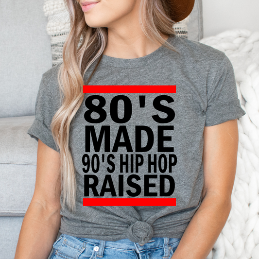 80's Made 90's Hip Hop Raised Tee
