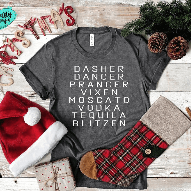 Dasher Dancer Prancer Vixen Moscato Vodka Tequila Blitzen- T-shirts & Long Sleeve Crafty Casey's