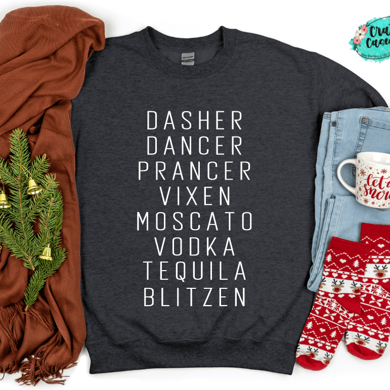 Dasher Dancer Prancer Vixen Moscato Vodka Tequila Blitzen- T-shirts & Long Sleeve Crafty Casey's