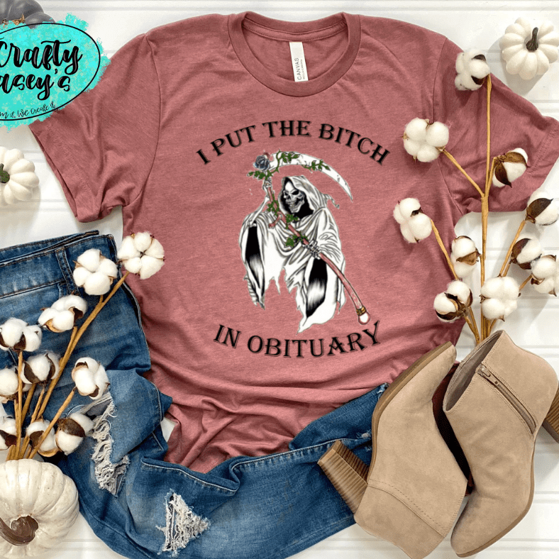 I Put The B#?Ch In Obituary Funny Halloween -T-shirts Crafty Casey's