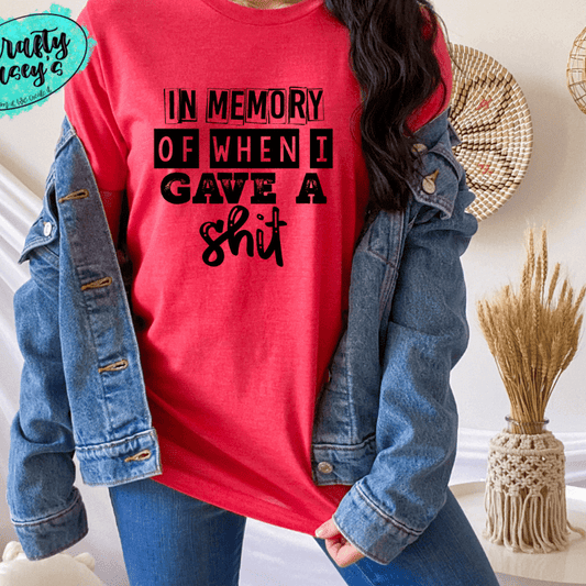 In Memory Of When I Cared Shirt animal lover, adult funny, and western graphic shirt design by Crafty Casey's