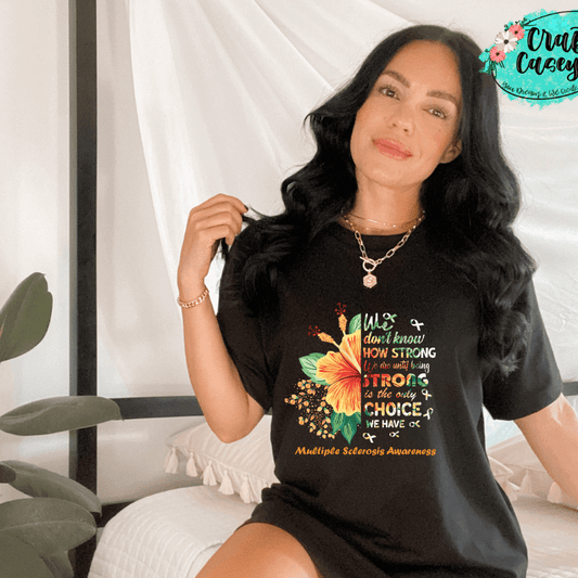 M. S. We Don't Know How Strong We Are Until Being Strong Is The Only Choice We Have