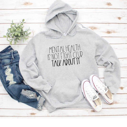 Mental Health Is Not A Fight Club Talk About It -Unisex Hoodie