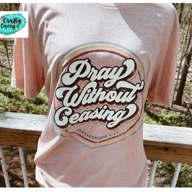 Pray Without Ceasing Retro Spiritual T-shirts