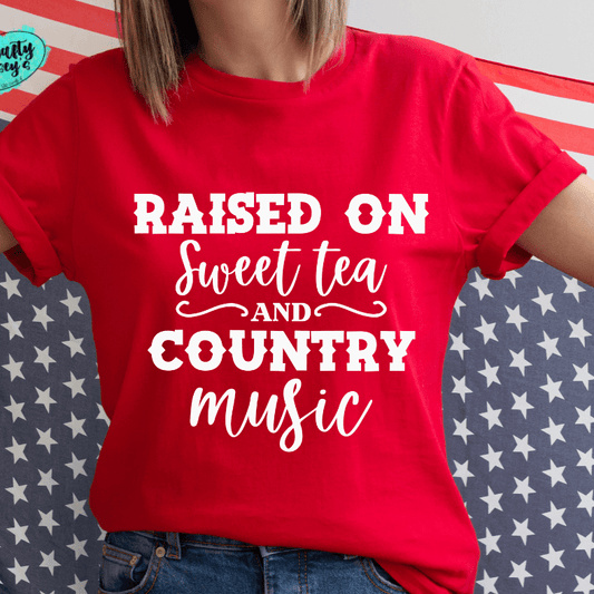 Raised On Country Music & Sweet Tea-Tee
