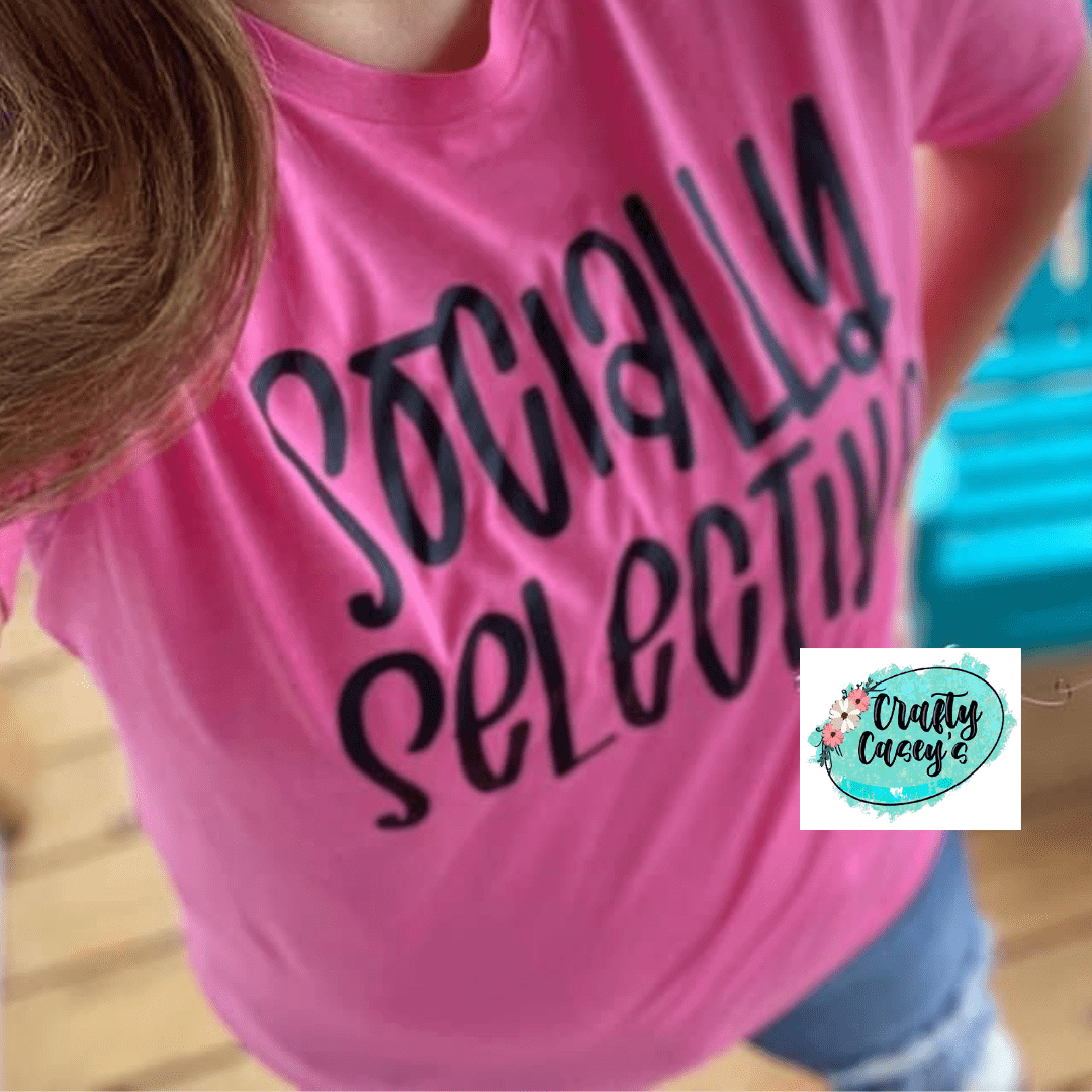 Socially Selective-Funny Tees