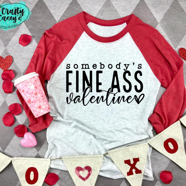 Somebody's Fine Ass Valentine Raglan