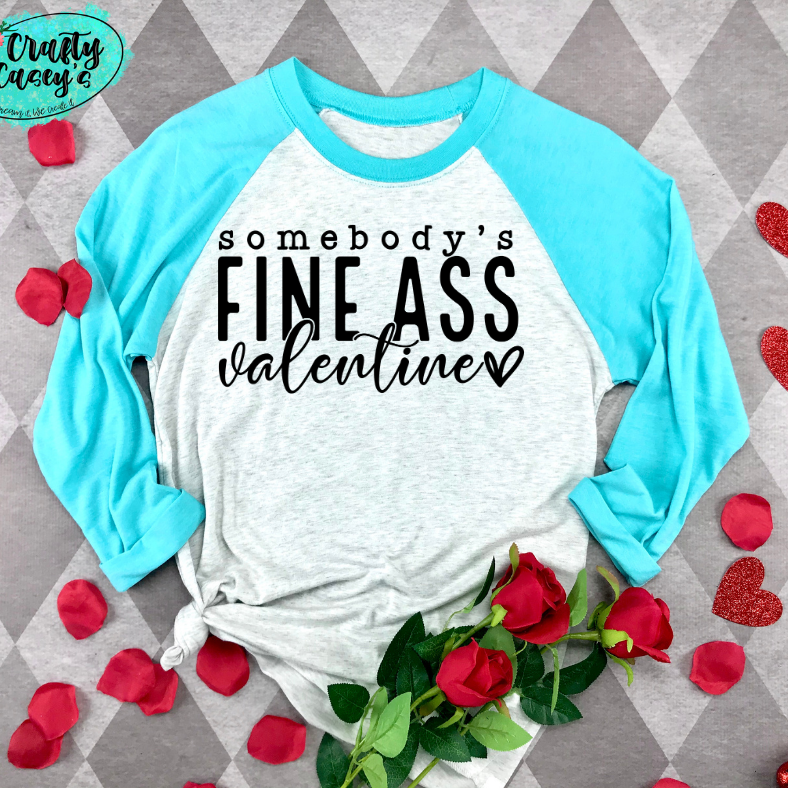 Somebody's Fine Ass Valentine Raglan