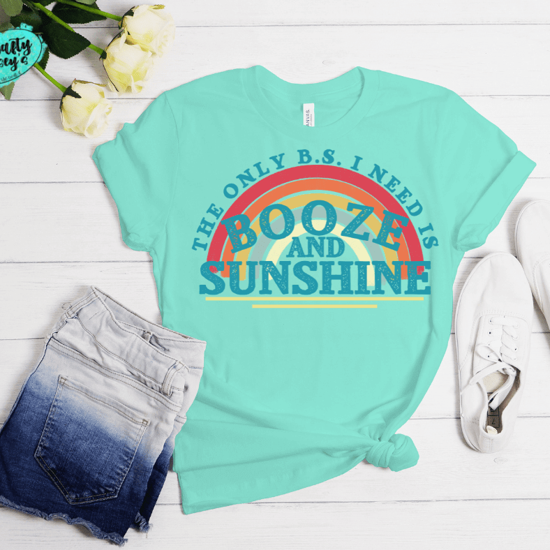 The Only B.S I Need Is Booze & Sunshine -Funny T-shirt Crafty Casey's