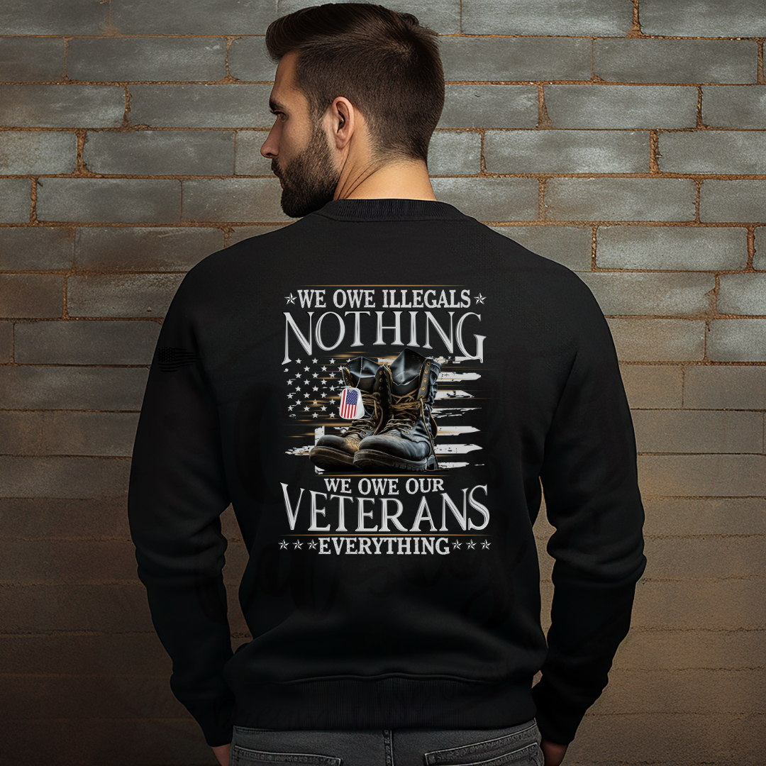 We Owe Our Veterans Everything Tee, Crewneck, Hoodie
