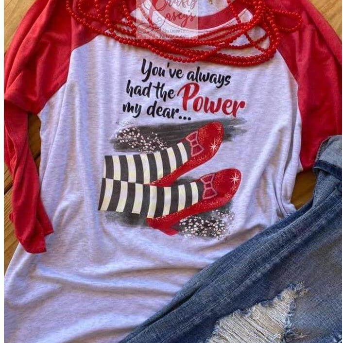 You've Always Had The Power My Dear! - Unisex Raglan