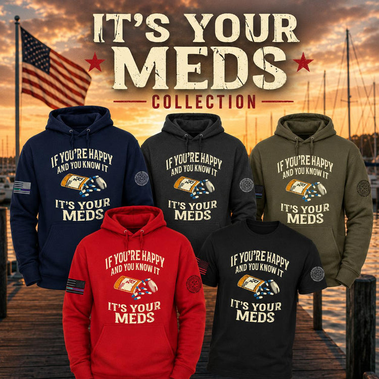 NAUTICAL SALUTE IT'S YOU'RE MEDS