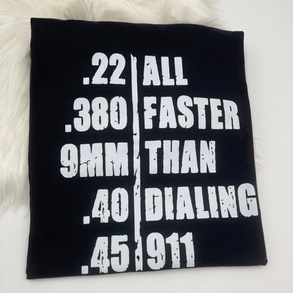 22. .380 .9mm .40 .45 All Faster Than Calling 911- Patriotic Tee