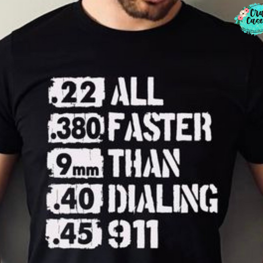 22. .380 .9mm .40 .45 All Faster Than Calling 911- Patriotic Tee