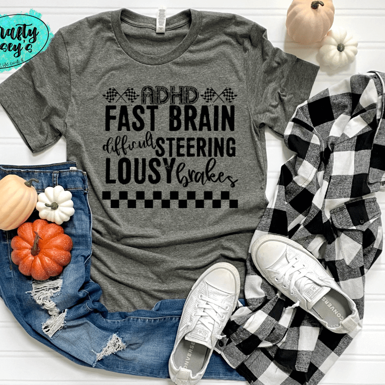ADHD Brain Difficult Steering Lousy Brakes- Funny Tee
