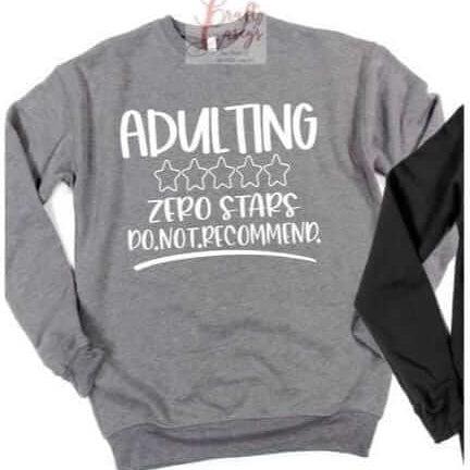 Adulting Zero Stars Do Not Recommend- Unisex Bella Canvas Sweatshirt Crafty Casey's