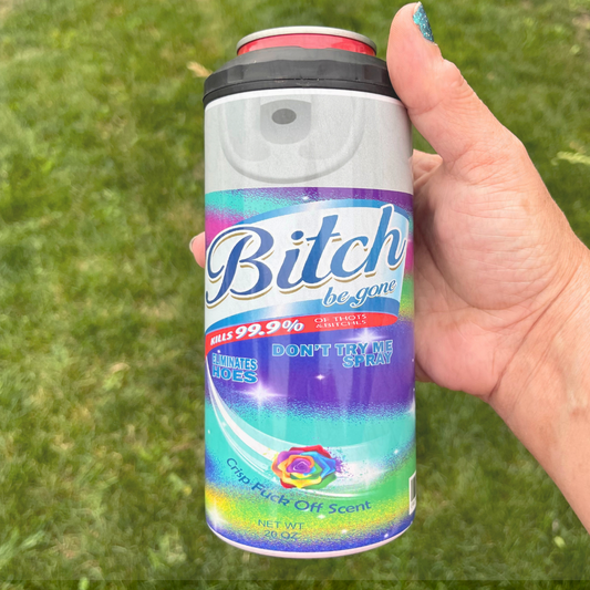 Bitch Be Gone 4 in 1 Can Cooler