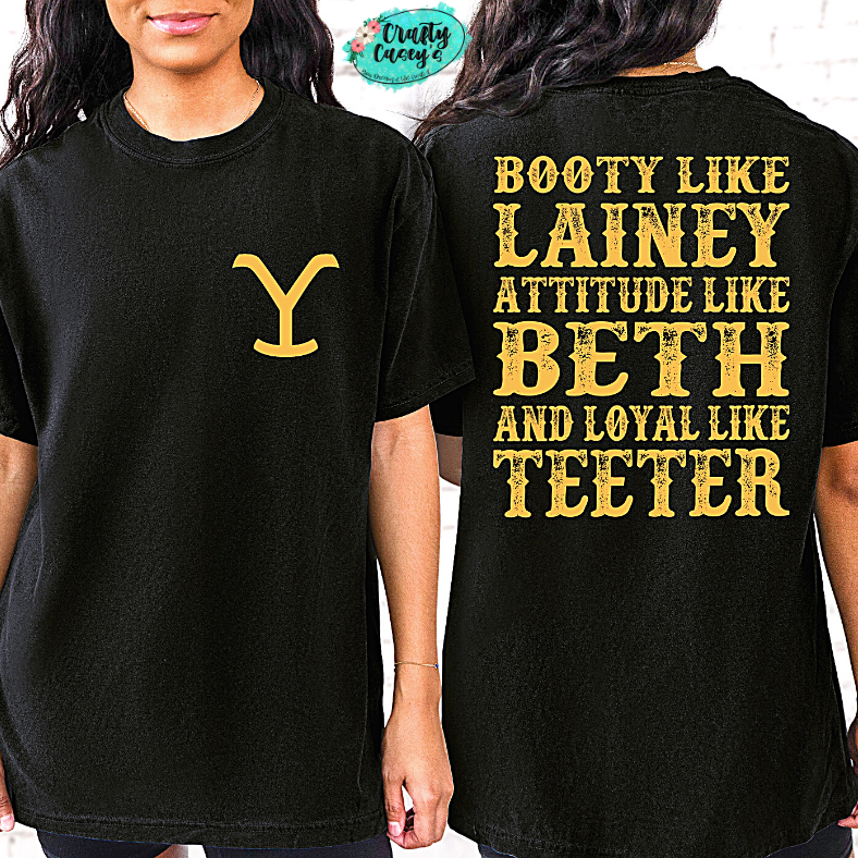 Booty Like Laney, Attitude Like Beth, Loyal Like Teeter- Left Pocket Logo -Tee