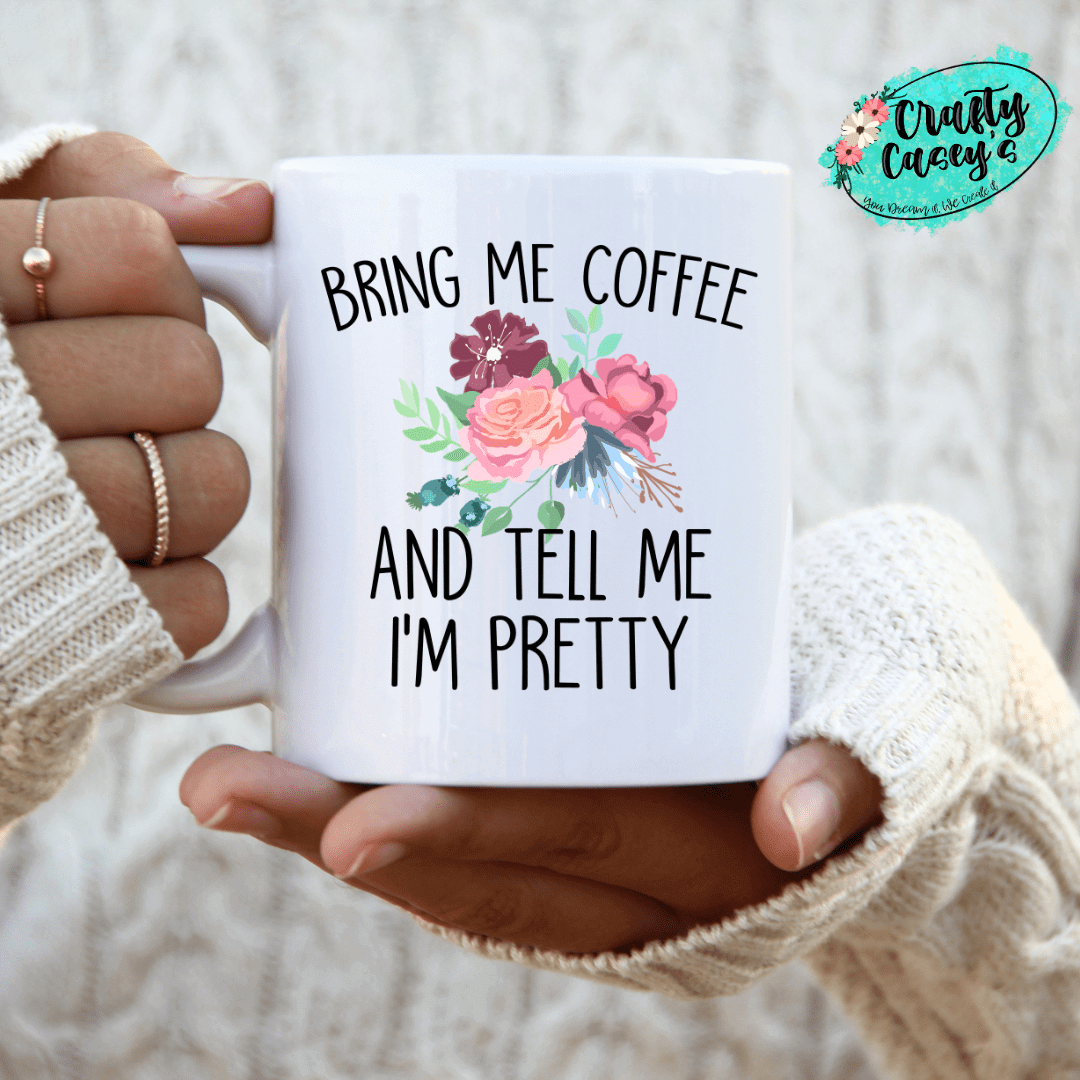 Bring Me Coffee & Tell Me You Love Me-Ceramic- Coffee Mug
