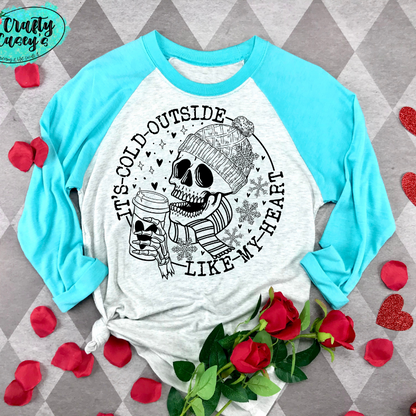 Cold Outside Like My Heart Funny Valentine Raglan