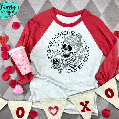 Cold Outside Like My Heart Funny Valentine Raglan