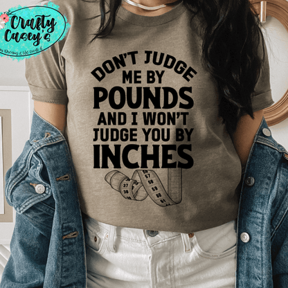 Don't Judge Me By Pounds Shirt adult funny graphic shirt design by Crafty Casey's