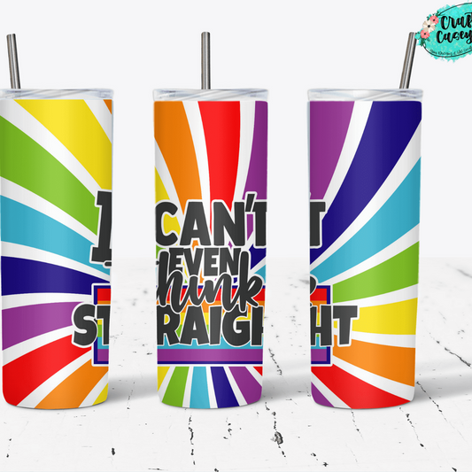 Crafty Casey's Home & Garden > Kitchen & Dining > Tableware > Drinkware > Tumblers 20 fl oz. / Multi / Skinny I Can't Even Think Straight-Pride Month Stainless Steel  Drink Tumbler