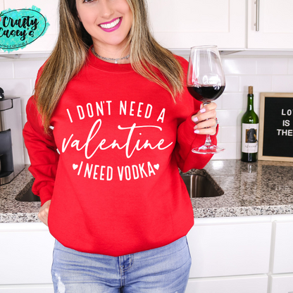 I Don't Need A Valentine I Need V-DK-Funny Sweatshirt