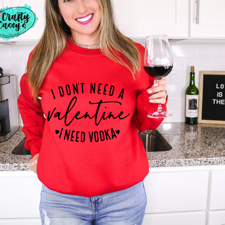 I Don't Need A Valentine I Need V-DK-Funny Sweatshirt