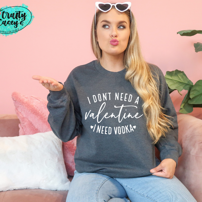 I Don't Need A Valentine I Need V-DK-Funny Sweatshirt