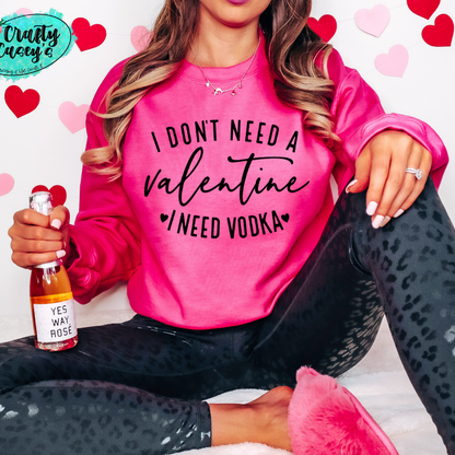 I Don't Need A Valentine I Need V-DK-Funny Sweatshirt
