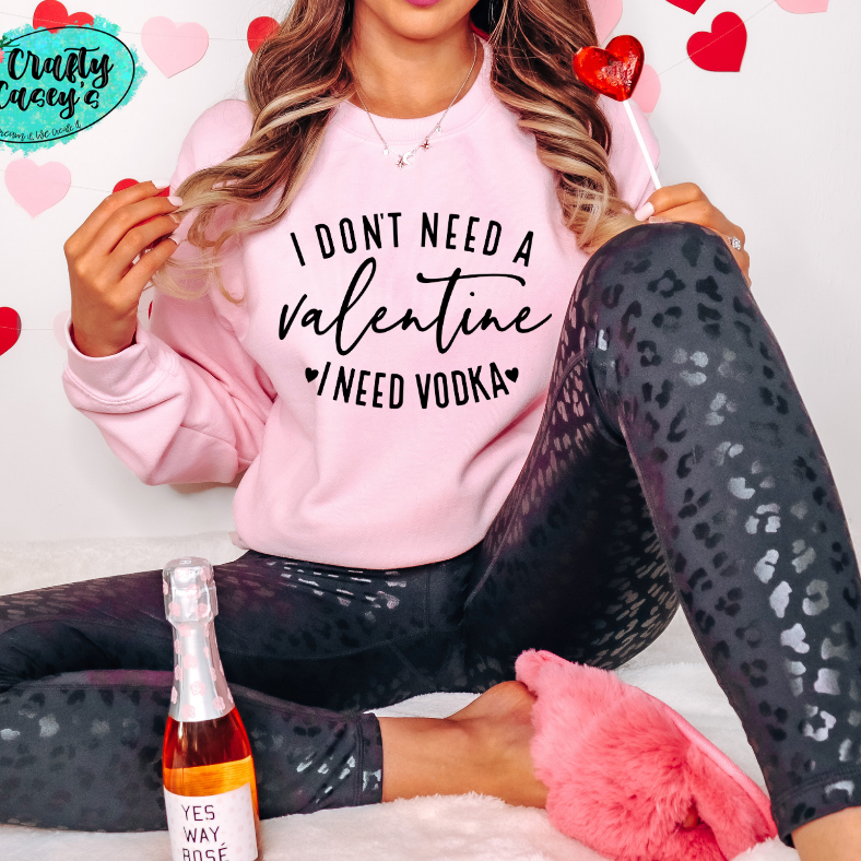 I Don't Need A Valentine I Need V-DK-Funny Sweatshirt