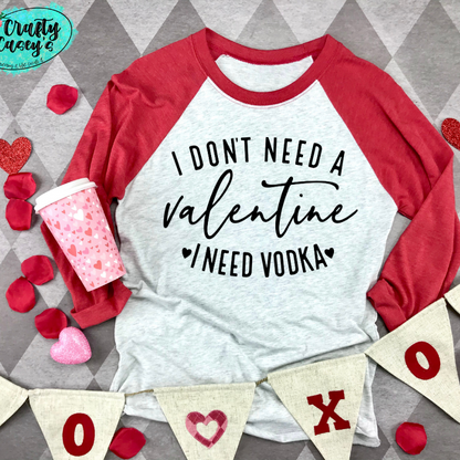 I Don't Need A Valentine I Need V-DK Raglan