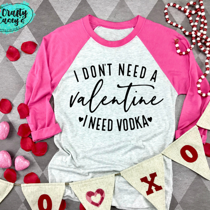 I Don't Need A Valentine I Need V-DK Raglan