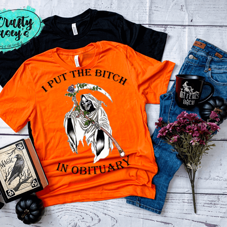 I Put The B#?Ch In Obituary Funny Halloween -T-shirts Crafty Casey's