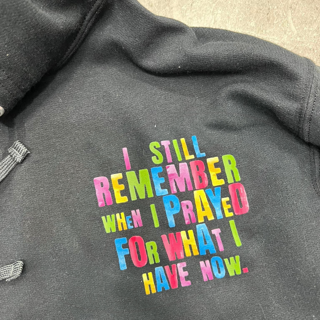 I Remember When I Prayed For What I Have Now-Spiritual Hoodie