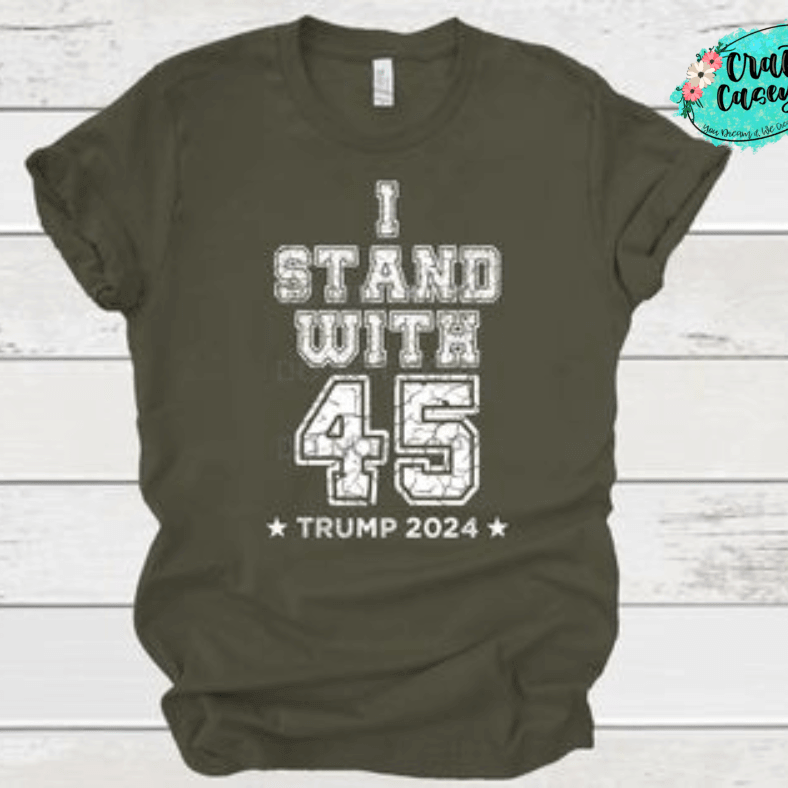 I Stand With 45 Trump 2024- Tee
