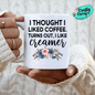 I Thought I Liked Coffee But It Turns Out I Love Creamer-Ceramic-Coffee Mug