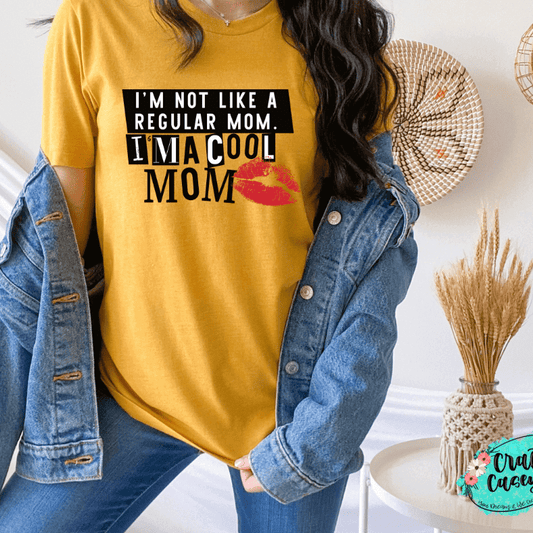I'm Not Like A Regular Mom I'm A Cool Mom-T-shirt
