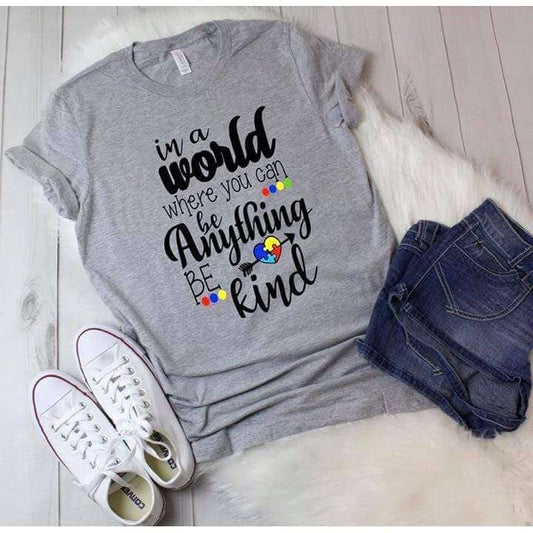 In A World Where You Can Be Anything Be Kind Autism Awareness Tee