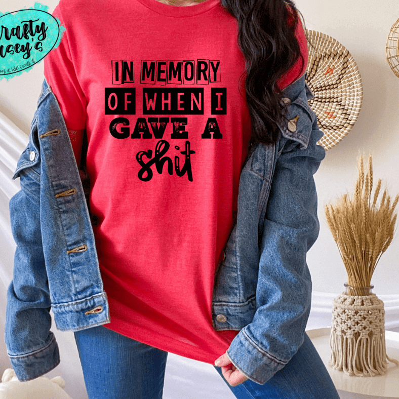 In Memory Of When I Cared Shirt animal lover, adult funny, and western graphic shirt design by Crafty Casey's
