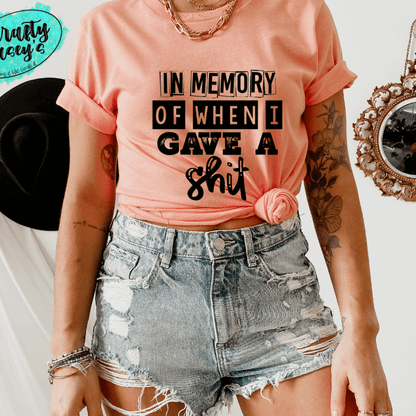 In Memory Of When I Cared Shirt animal lover, adult funny, and western graphic shirt design by Crafty Casey's