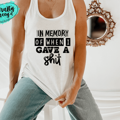 In Memory Of When I Gave A SH#$T Funny-Tank Top