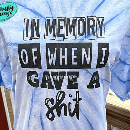 In Memory Of When I Gave A Sh#?t-Funn Unisex Tee