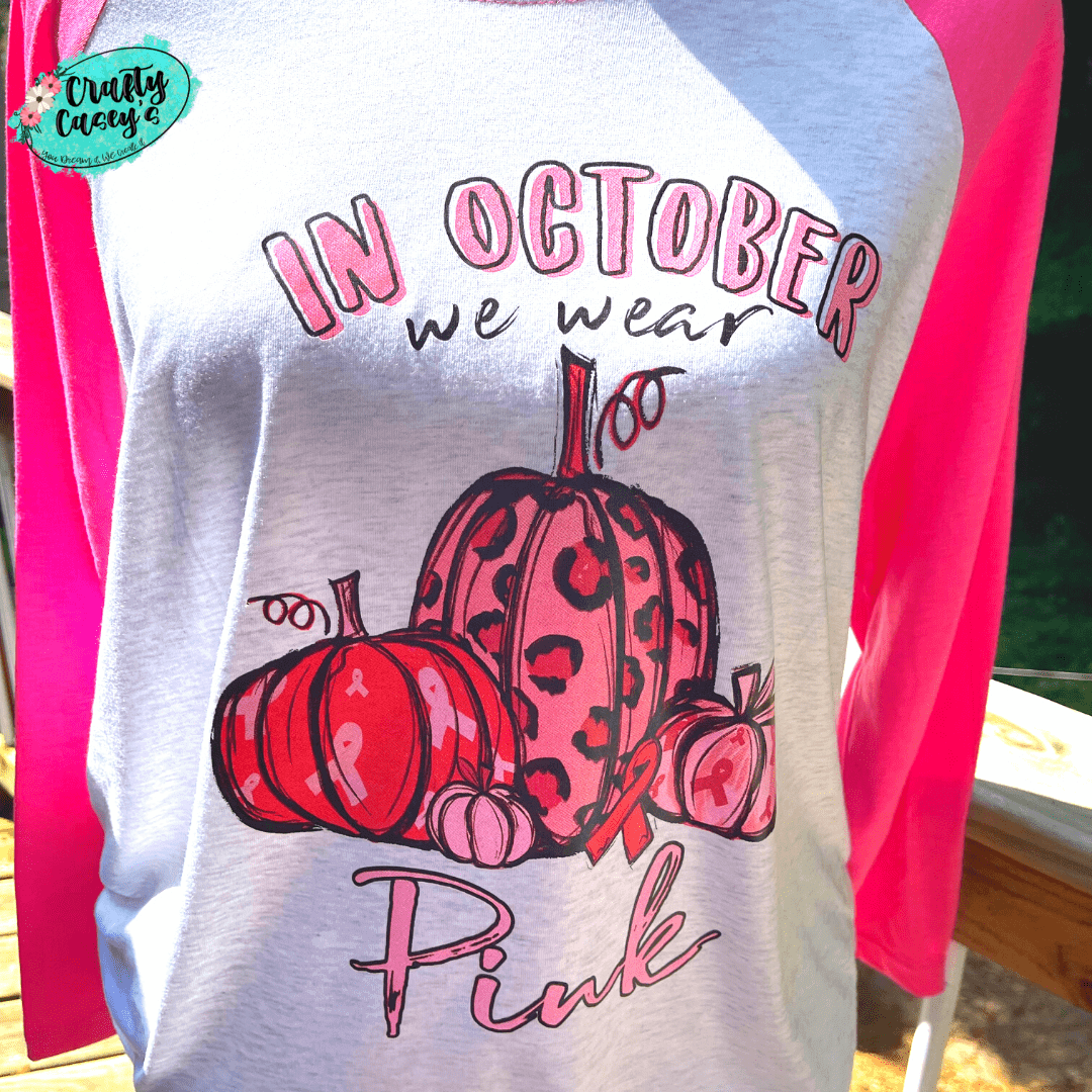 In October We Wear Pink- Pumpkin Breast Cancer Awareness- Raglan