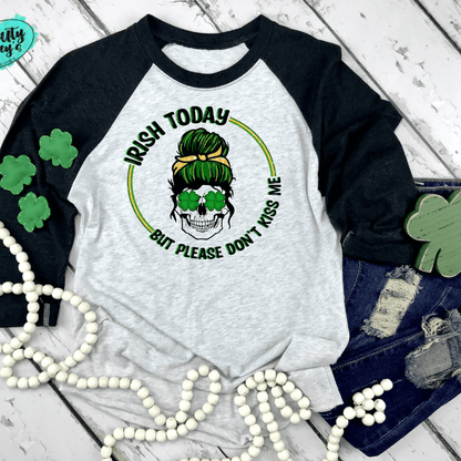 Irish Today Messy Bun Mom -Please Don't Kiss Me -Raglan