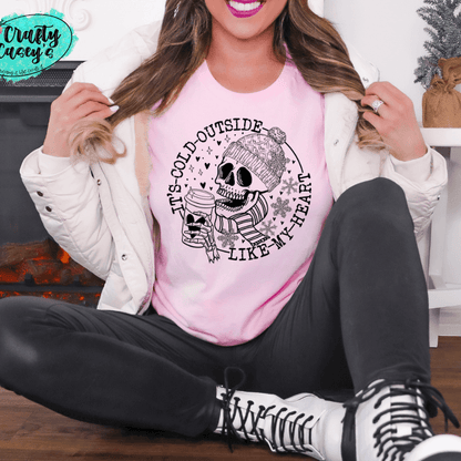 It's Cold Outside Like My Heart Skull-Funny Tee