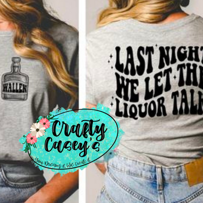 Last Night We Let The Liquor Talk- This Left Pocket Logo -Tee