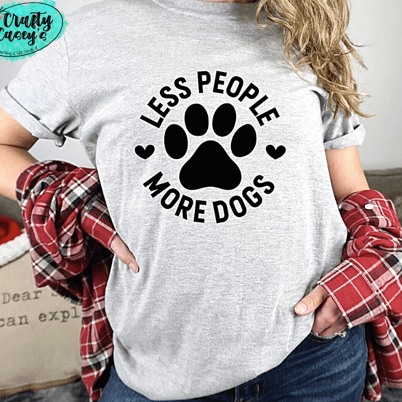Less People More Dogs- Funny Tee Crafty Casey's