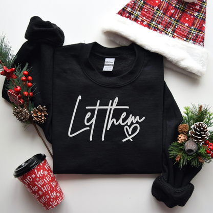 Let Them Embroidered Inspirational Tee, Crewneck Sweatshirt